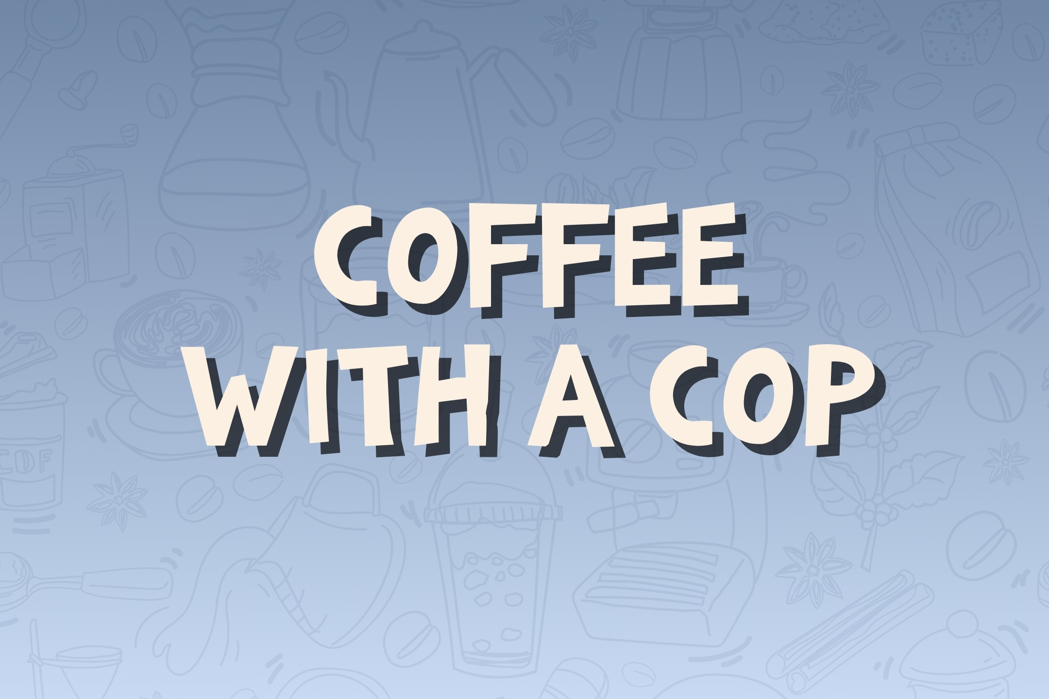 Coffee with a Cop